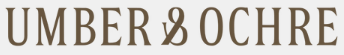 Umber & Ochre
